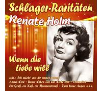 Holm, Renate - Wenn die Liebe Will (Schlager-Raritaeten)