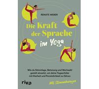 Renate Weber Die Kraft der Sprache im Yoga: Wie du Stimmlage, Beto (Tapa blanda)
