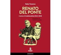 Renato Del Ponte. L'uomo e il tradizionalista (1944-2023)