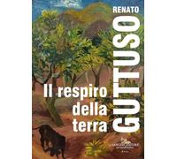Renato Guttuso. Il respiro della terra (Arti visive, architettura e urbanistica)