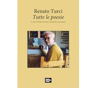 Renato Turci. Tutte le poesie