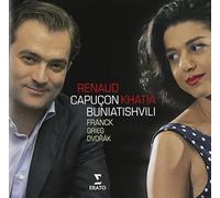 RENAUD CAPUCON & KHATIA BUNIATISH VILI - Frank-Grieg-Dvorak:Sonatas Foi