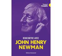 Rencontre avec John Henry Newman
