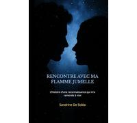 Rencontre avec ma flamme jumelle: l'histoire d'une reconnaissance qui m'a ramenée à moi