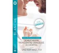 Rencontre Orageuse À Lhôpital - Une Nuit Avec Toi (ebook)