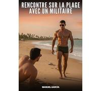 Rencontre sur la plage avec un militaire: Histoires erotiques gay de sex: 167