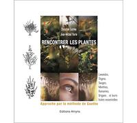 Rencontrer les plantes: Approche par la méthode de Goethe (Les Singuliers )