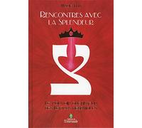 Rencontres avec la splendeur: Le pouvoir guérisseur des lettres hébraïques