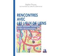 Rencontres avec les lieux de liens: Santé mentale, recherche et film documentaire (The Pixels)