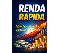 Renda Rápida: Estratégias Reais Para Começar a Ganhar Hoje