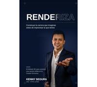 Renderiza: Construye la carrera que imaginas antes de improvisar la que tienes