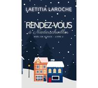 Rendez-vous à Niederschwiller: Noël en Alsace - Livre 2 (Romance de Noël)