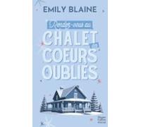 Rendez-vous Au Chalet Des Coeurs Oubliés (ebook)
