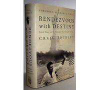 Rendezvous with Destiny: Ronald Reagan and the Campaign That Changed America