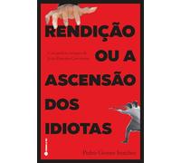 RENDIÇÃO OU A ASCENSÃO DOS IDIOTAS