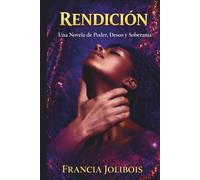 RENDICIÓN: Poder, Deseo y Soberanía. (Romance Oscuro)