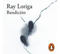 Rendición (Premio Alfaguara de novela 2017)