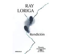 Rendición (Premio Alfaguara de novela 2017) (Best Seller)