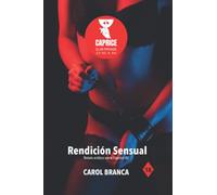 Rendición Sensual: Relatos eróticos serie «Caprice»