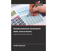 Rendicontazione finanziaria delle assicurazioni: Guida alla conformità SAP, GAAP e IFRS