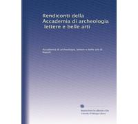 Rendiconti della Accademia di archeologia, lettere e belle arti: Volume 11