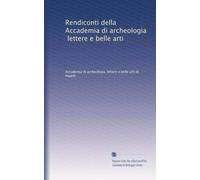 Rendiconti della Accademia di archeologia, lettere e belle arti: Volume 25
