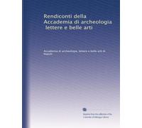 Rendiconti della Accademia di archeologia, lettere e belle arti: Volume 8