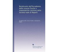 Rendiconto dell'Accademia delle scienze fisiche e matematiche (sezione della Società reale di Napoli): Volume 23