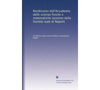 Rendiconto dell'Accademia delle scienze fisiche e matematiche (sezione della Società reale di Napoli): Volume 21