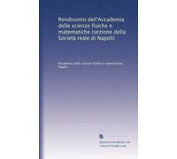 Rendiconto dell'Accademia delle scienze fisiche e matematiche (sezione della Società reale di Napoli): Volume 24