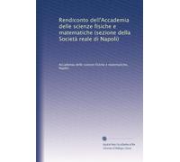Rendiconto dell'Accademia delle scienze fisiche e matematiche (sezione della Società reale di Napoli): Volume 4