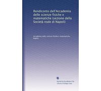Rendiconto dell'Accademia delle scienze fisiche e matematiche (sezione della Società reale di Napoli): Volume 31