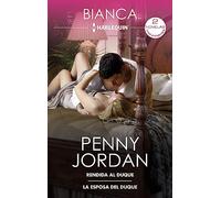 Rendida al duque; La esposa del duque: 453 (OMNIBUS BIANCA)