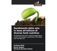 Rendimento della soia in base all'utilizzo di diverse fonti nutritive: Caratteristiche del suolo in seguito all'applicazione di varie fonti di fosforo ... starter e loro effetto sulla resa della soia