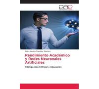 Rendimiento Académico y Redes Neuronales Artificiales: Inteligencia Artificial y Educación