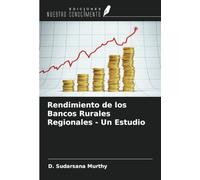 Rendimiento de los Bancos Rurales Regionales - Un Estudio