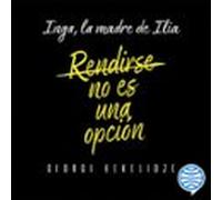 Rendirse No Es Una Opción (audiolibro)