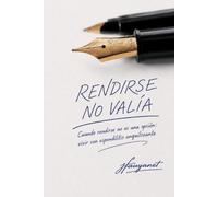 Rendirse no valía: Cuando rendirse no es una opción: vivir con espondilitis anquilosante