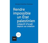 Rendre impossible un Etat palestinien: L'objectif d'Israël depuis sa création