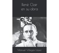 René Clair en su obra (Villegas)