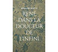 René dans la douceur de l'infini: Une infinie immensité