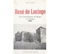René De Lucinge Et Le Rattachement Du Bugey Et De La Bresse À La Franc