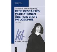 René Descartes: Meditationen über die Erste Philosophie: 37 (Klassiker Auslegen, 37)