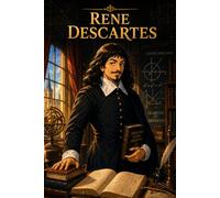 Rene Descartes: Philosophy Mathematics Logic Thinking Reason Ideas Story Biography (Icons of History Manga)