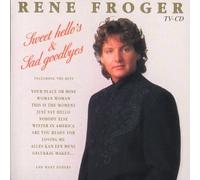 René Froger - Sweet Hello'S & Sad Goodbye'S