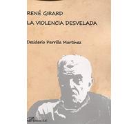 René Girard. La violencia desvelada (SIN COLECCION)