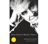 René Girard's Mimetic Theory (Studies in Violence, Mimesis & Culture)