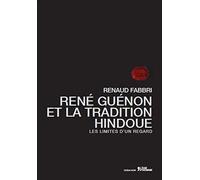 René Guénon et la Tradition Hindoue: les limites d'un regard