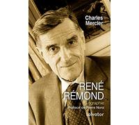 René Remond: Une traversée du XXe siècle