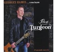 Rene Turgeon - Georges Hamel a Ma Facon